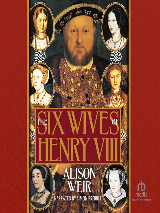 Title details for The Six Wives of Henry VIII by Alison Weir - Wait list